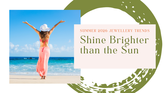 Summer 2026 Jewellery Trends: Shine Brighter Than the Sun